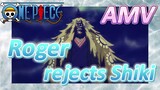 [ONE PIECE]  AMV | Roger rejects Shiki