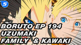 Boruto Ep 194
Uzumaki Family & Kawaki_5