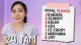 24 JAM MAKAN SESUAI INISIAL J E S S I C A!