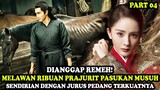 DIANGGAP REMEH! TERNYATA SEORANG DIRI MELAWAN RIBUAN PRAJURIT PASUKAN MUSUH | Alur Cerita Film