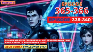 Alur Cerita Swallowed Star Season 2 Episode 339-340 | 365-366