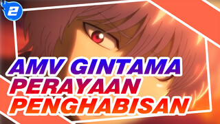 [AMV Gintama] Perasaan Suci, Terima Kasih Atas
Dampinganmu / Perayaan Penghabisan_2