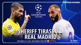 NHẬN ĐỊNH BÓNG ĐÁ CÚP C1 | Trực tiếp Sheriff vs Real Madrid (3h00 25/11) Champions League. FPT Play