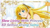 [Slow Living With Princess] ED Semua Orang Sama (Versi Lengkap) / JYOCHO_2