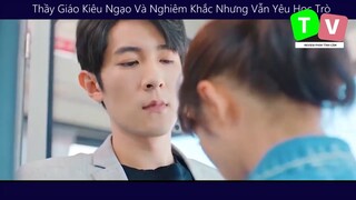 Thầy Giáo Kiêu Ngạo Và Nghiêm Khắc Nhưng Vẫn Yêu Học Trò_ phẩn 7