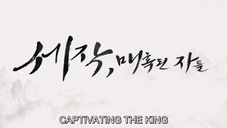 Captivating the King Ep 1