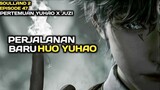 Perjalanan Baru Huo Yuhao Bertemu Juzi | Soul Land 2 Episode 47