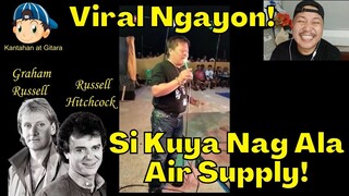 Viral Ngayon si Kuya Nag Ala Air Supply! 😎😘😲😁🎤🎧🎼🎹🎸