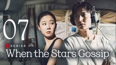 🇰🇷EP07 | When The Stars Gossip (2025) [Eng Sub]
