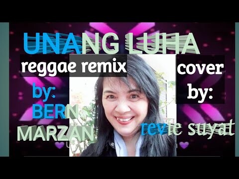 UNANG LUHA(reggae,remix)by Bern Marzan/ MY WORLD-IL MONDO cover by @reviesuyat