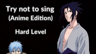 Try Not to Sing (Anime Edition) Hard 90% Fail (Reupload)