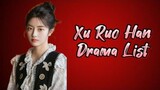 Xu Ruo Han 徐若晗 Drama List ( 2020 - 2023 )