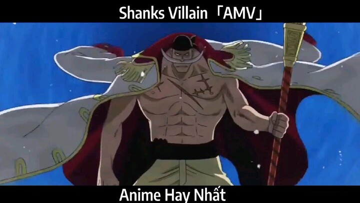Shanks Villain「AMV」Hay Nhất