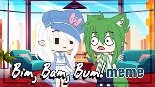 Bim, Bam, Bum // meme // Gacha life / club  ⭐⭐⭐