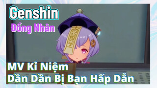 [Genshin, Đồng Nhân]MV Kỉ Niệm, Dần Dần Bị Bạn Hấp Dẫn