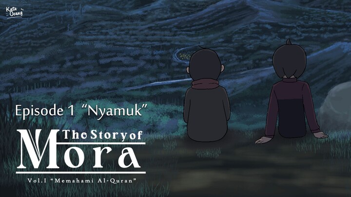 STORY OF MORA - Episode 1 "Nyamuk"