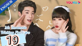 Mr. Insomnia Waiting for Love 2023 [Engsub] Ep19.