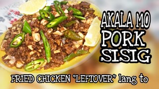 don't throw your leftover " FRIED CHICKEN" , gawin nating "SIZZLING SISIG" Super easy lang
