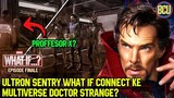 ULTRON SENTRY WHAT IF CONNECT KE MULTIVERSE DOCTOR STRANGE? | WHAT IF EPISODE 9 BREAKDOWN