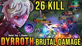 26 Kills!! Dyrroth Crazy LifeSteal with Brutal Damage - Build Top 1 Global Dyrroth ~ MLBB