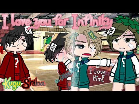 ♡I love you for Infinity♡ [] `KuguShiba` [] `Haikyu!!` [] `Gacha club` [] `Fluff` [] ๑Dändëliön_Xi๑