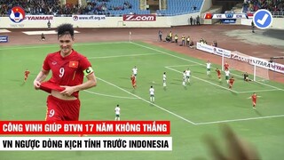 Công Vinh Giúp ĐTVN Phá Dớp 17 Năm Không Thắng Indonesia, VN Ngược Dòng Kịch Tính | Khán Đài Online