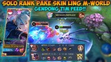 SOLO RANK PAKE SKIN LING M-WORLD GENDONG TIM FEED!! | TOP GLOBAL LING - Mobile Legends