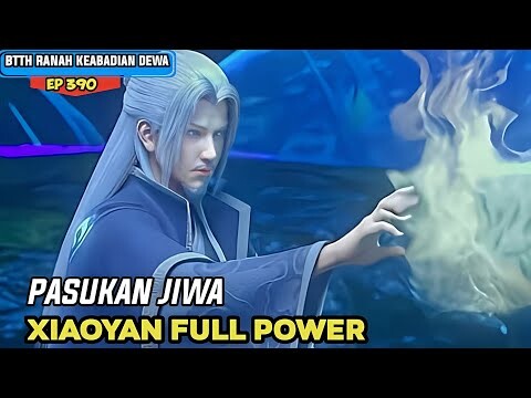 BTTH RANAH KEABADIAN DEWA EPISODE 390 || XIAOYAN FULL POWER