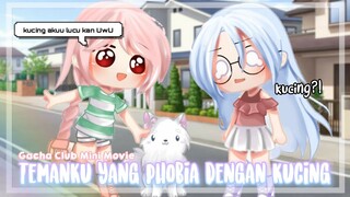 ‹Temanku Yang Phobia Dengan Kucing😺›•°•Gacha Club Mini Movie🧚🏻‍♀️✨•°•