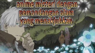 ANIME PENUH MISTERI JUGA PEMANDANGAN ALAM YANG INDAH