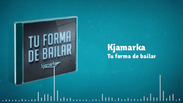 Kjamarka - Tu forma de bailar (Lyrics)