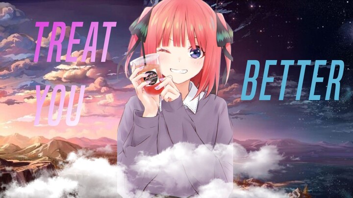 AMV Typography \\ Treat you better • Nino nakano