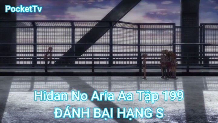 Hidan No Aria Aa Tập 199-ĐÁNH BẠI HẠNG S