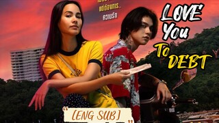 🇹🇭LOVE YOU TO DEBT | THAI MOVIE (2024) | [ENG SUB] | BRIGHT VACHIRAWAT 🎀✨