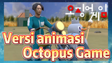Versi animasi Octopus Game