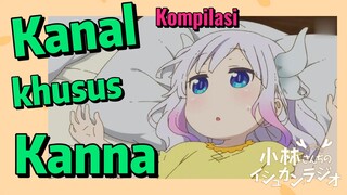 [Miss Kobayashi's Dragon Maid] Kompilasi | Kanal khusus Kanna