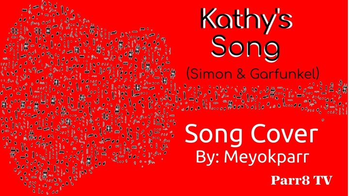 Kathy's Song Simon & Garfunkel Cover By Meyokparr