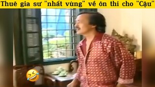 Thuê gia sư "nhất vùng" về ôn thi cho "Cậu"