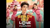 Ready, Set, Love [ Thai Rom-Com Series ]