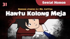 031 HANTU KOLONG MEJA (horror Stories by Mr. Catfish)