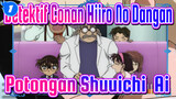 [Detektif Conan: Hiiro No Dangan]
Potongan M24 Shuuichi & Ai_ABC1