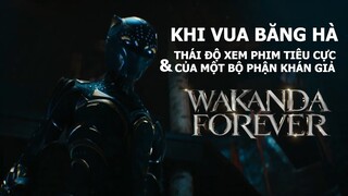 Black Panther: Wakanda Forever: Khi Vua Băng Hà & Thái Độ Xem Phim Tiêu Cực Của Một Bộ Phận Khán Giả