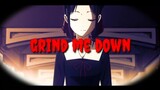 [MAD] Shinomiya Kaguya-Grind me down