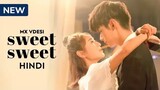 Sweet Sweet - Trailer Hindi | New Korean Drama Hindi Dubbed | Latest Hindi Dubbed Korean Drama