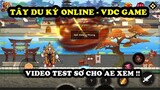 Tây Du Ký Online - VDC Game ✅ AD test trước đồ hoạ của game | TÙNG TAY TO