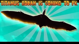 TITANUS RODAN IS COMING TO PK! | Roblox Project Kaiju!