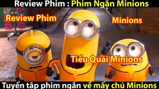 [ Review Phim ] Phim Ngắn Minions - Tiểu Quái Minions || Tớ Review Phim