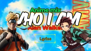 [AMV] Anime mix. Who I am - Alan Walker.