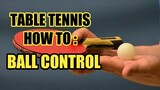 TABLE TENNIS BALL CONTROL - FOREHAND BACKHAND AND ALTERNATE