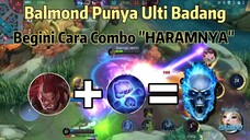 Balmond Yang Ini Bawaannya Pengen Maju Terus Karena Punya Ultimate "Haram"👊